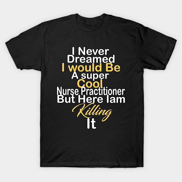 Nurse Practitioner T-Shirt by Bite